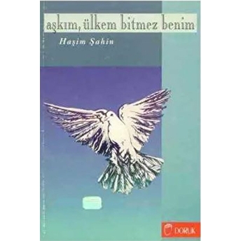 Aşkım, Ülkem Bitmez Benim Haşim Şahin