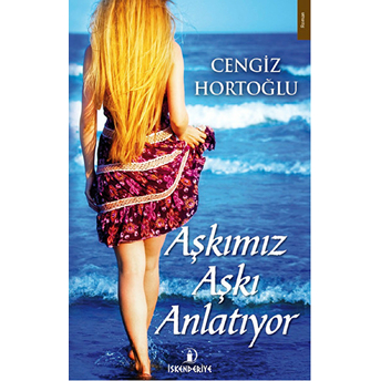 Aşkımız Aşkı Anlatıyor Cengiz Hortoğlu