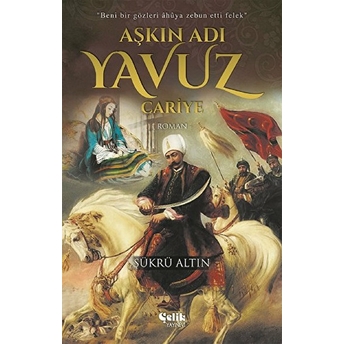 Aşkın Adı Yavuz - Cariye Şükrü Altın