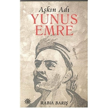 Aşkın Adı Yunus Emre Rabia Barış