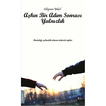 Aşkın Bir Adım Sonrası Yalnızlık