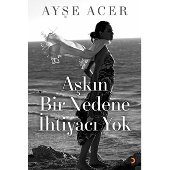 Aşkın Bir Nedene Ihtiyacı Yok Ayşe Acer