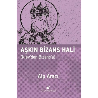 Aşkın Bizans Hali Alp Aracı