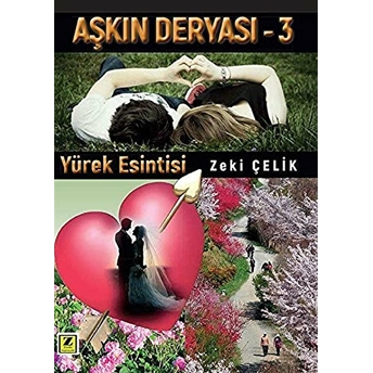 Aşkın Deryası – Yürek Esintisi Zeki Çelik