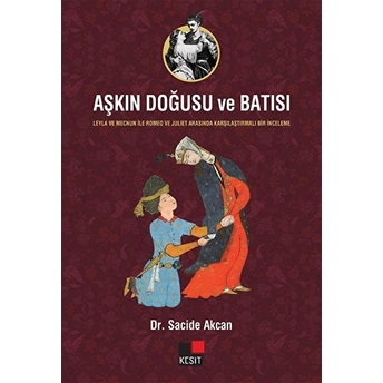 Aşkın Doğusu Ve Batısı Sacide Akcan