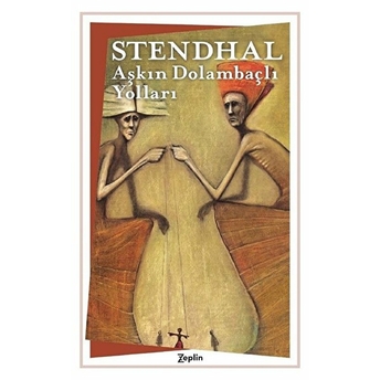 Aşkın Dolambaçlı Yolları Marie-Henri Beyle Stendhal