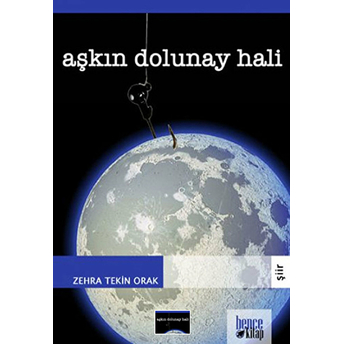 Aşkın Dolunay Hali Zehra Tekin Orak