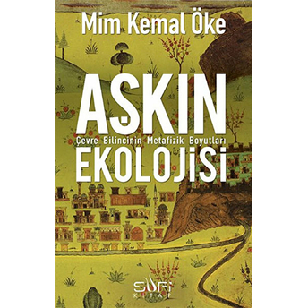 Aşkın Ekolojisi Mim Kemal Öke,Mim Kemâl Öke