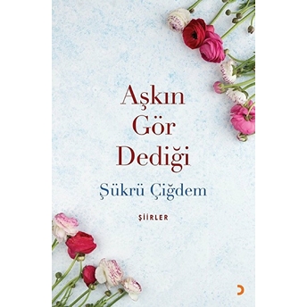 Aşkın Gör Dediği - Şükrü Çiğdem