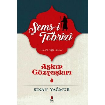 Aşkın Gözyaşları 1 - Şems Tebrizi Sinan Yağmur