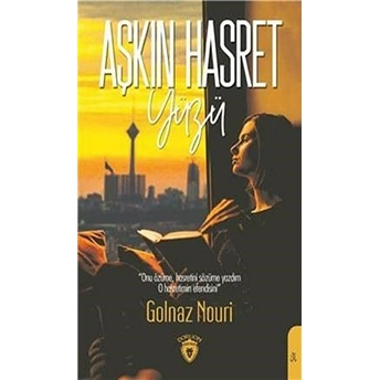 Aşkın Hasret Yüzü Golnaz Nouri