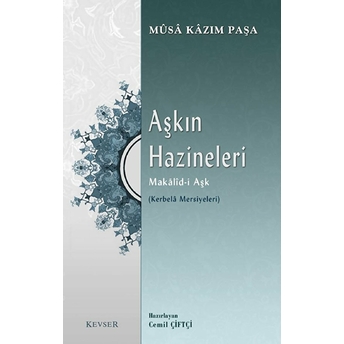 Aşkın Hazineleri Makalid-I Aşk-Musa Kazım Paşa