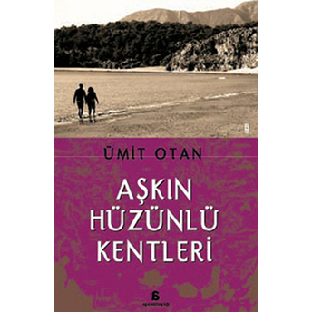 Aşkın Hüzünlü Kentleri Ümit Otan