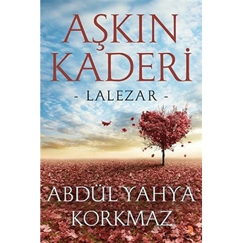 Aşkın Kaderi - Abdül Yahya Korkmaz