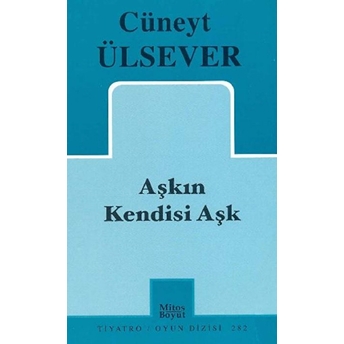 Aşkın Kendisi Aşk Cüneyt Ülsever