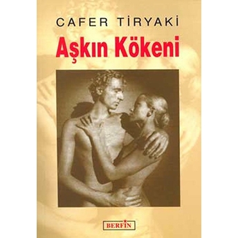 Aşkın Kökeni-Cafer Tiryaki