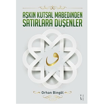 Aşkın Kutsal Mabedinden Satırlara Düşenler