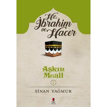 Aşkın Meali 2 - Hz. Ibrahim Ve Hacer Sinan Yağmur