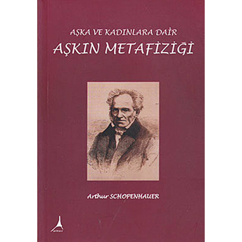 Aşkın Metafiziği Arthur Schopenhauer