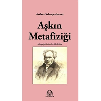 Aşkın Metafiziği Arthur Schopenhauer