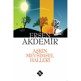 Aşkın Mevsimsel Halleri-Ersen Akdemir