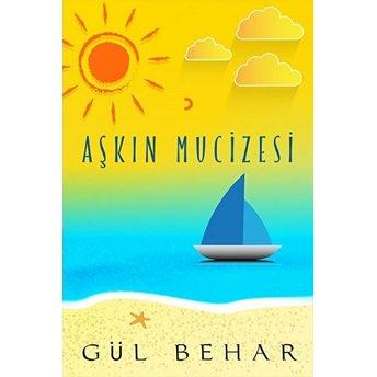 Aşkın Mucizesi - Gül Behar