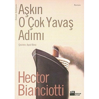 Aşkın O Çok Yavaş Adımı Hector Bianciotti