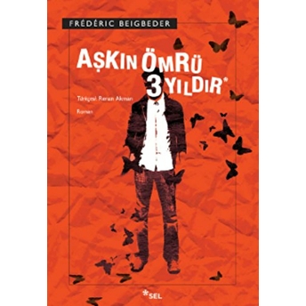 Aşkın Ömrü 3 Yıldır Frederic Beigbeder