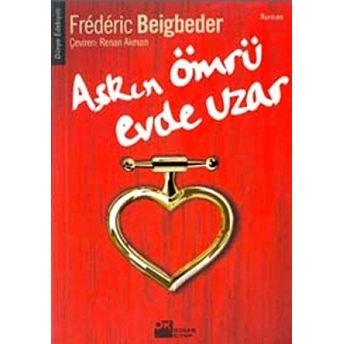 Aşkın Ömrü Evde Uzar Frederic Beigbeder