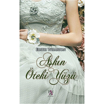 Aşkın Öteki Yüzü Edith Wharton