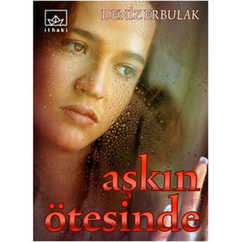 Aşkın Ötesinde Deniz Erbulak