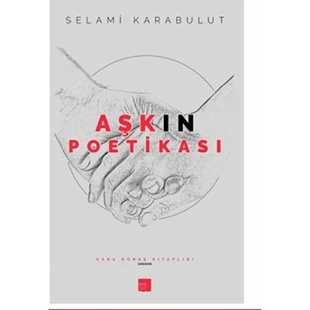 Aşkın Poetikası Selami Karabulut