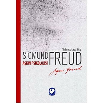 Aşkın Psikolojisi Sigmund Freud