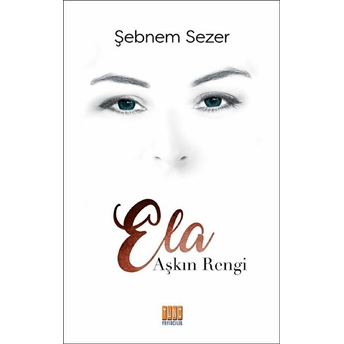 Aşkın Rengi Ela Şebnem Sezer