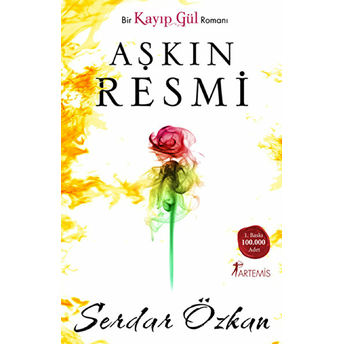 Aşkın Resmi Bir Kayıp Gül Romanı Serdar Özkan