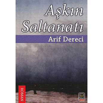 Aşkın Saltanatı-Arif Dereci