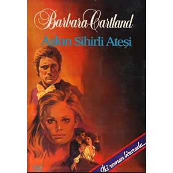 Aşkın Sihirli Ateşi Ciltli Barbara Cartland