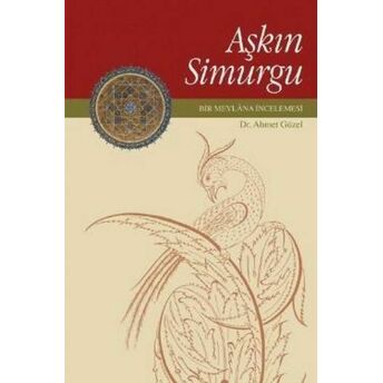 Aşkın Simurgu Dr.ahmet Güzel