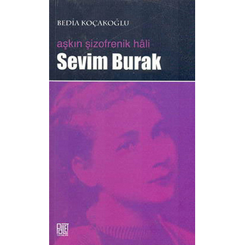 Aşkın Şizofrenik Hali Sevim Burak Bedia Koçakoğlu