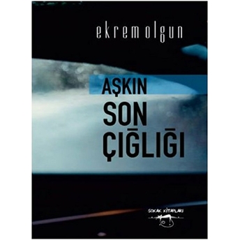 Aşkın Son Çığlığı Ekrem Olgun