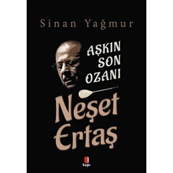 Aşkın Son Ozanı Neşet Ertaş Sinan Yağmur