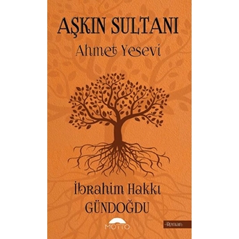 Aşkın Sultanı Ahmet Yesevi Ibrahim Hakkı Gündoğdu