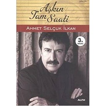 Aşkın Tam Saati Ahmet Selçuk Ilkan