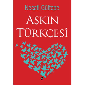 Aşkın Türkçesi-Necati Gültepe