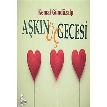 Aşkın Üç Gecesi Kemal Gündüzalp