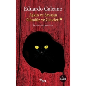 Aşkın Ve Savaşın Gündüz Ve Geceleri Eduardo Galeano