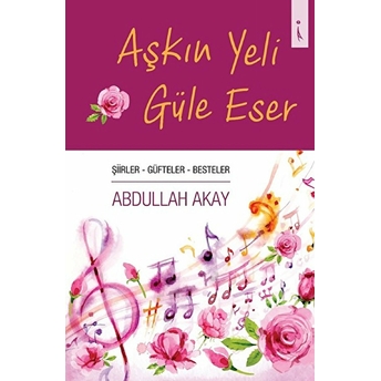 Aşkın Yeli Güle Eser