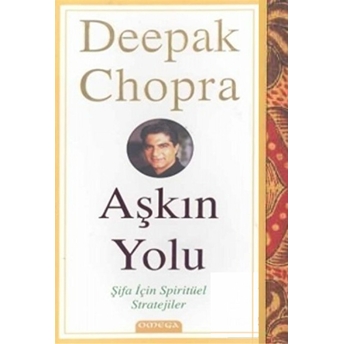 Aşkın Yolu Şifa Için Spiritüel Stratejiler Deepak Chopra