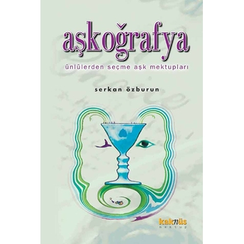 Aşkoğrafya (Ünlülerden Seçme Aşk Mektupları)