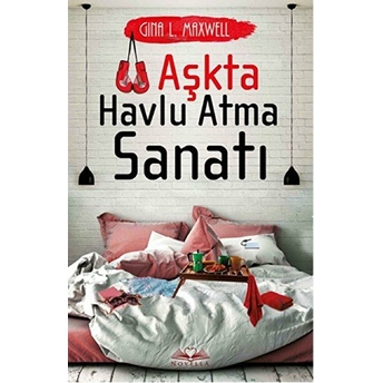 Aşkta Havlu Atma Sanatı Gina L. Maxwell